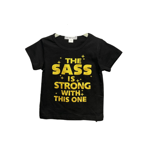 The Sass Is Strong With This One Tee